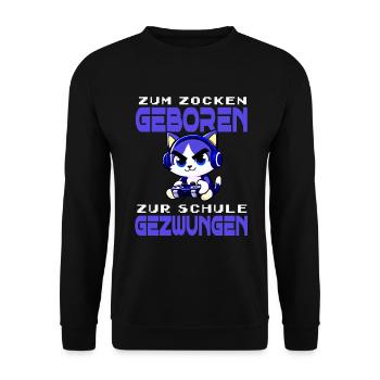 Zum Zocken geboren zur Schule gezwungen Katze - Unisex Pullover - Schwarz - Vorne - Alina (178cm) & Michal (187cm)