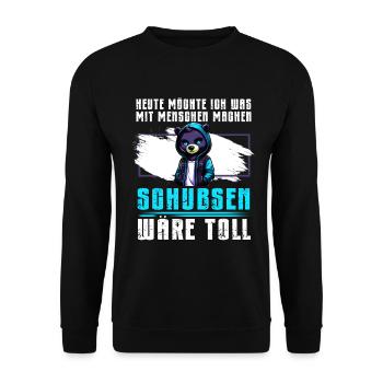 Heute möchte ich was mit Menschen machen Schubsen - Unisex Pullover - Schwarz - Vorne - Alina (178cm) & Michal (187cm)