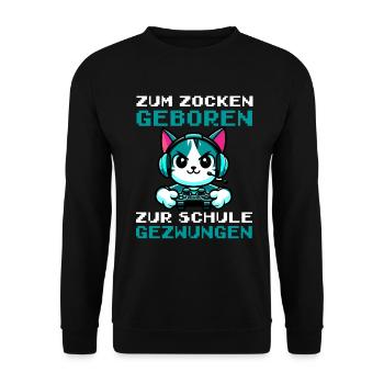 Zum Zocken geboren zur Schule gezwungen Katze - Unisex Pullover - Schwarz - Vorne - Alina (178cm) & Michal (187cm)