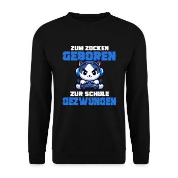Zum Zocken geboren zur Schule gezwungen Katze - Unisex Pullover - Schwarz - Vorne - Alina (178cm) & Michal (187cm)