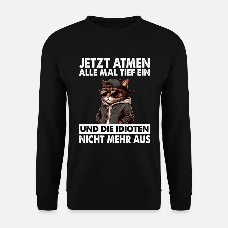 Lustige Katze Sarkasmus Idioten Spruch Atmen Humor - Unisex Pullover - Schwarz