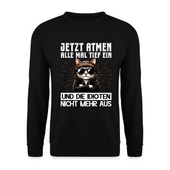 Funny Cat Sarcasm Idiots Saying Humor - Unisex Sweatshirt - black - Front - Alina (178cm) & Michal (187cm)