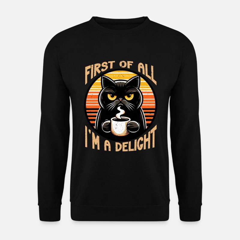 Zunächst Bin Ich Eine Freude Eine Verärgerte Katze - Unisex Pullover - Schwarz