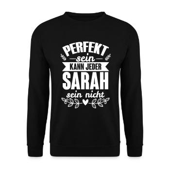 Sarah - Perfekt Sein Kann Jeder Sarah Nicht - Unisex Pullover - Schwarz - Vorne - Alina (178cm) & Michal (187cm)