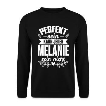 Melanie - Perfekt Sein Kann Jeder Melanie Nicht - Unisex Pullover - Schwarz - Vorne - Alina (178cm) & Michal (187cm)