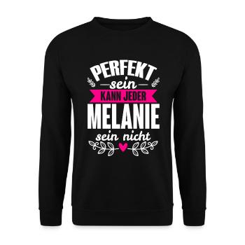 Melanie - Perfekt Sein Kann Jeder Melanie Nicht - Unisex Pullover - Schwarz - Vorne - Alina (178cm) & Michal (187cm)