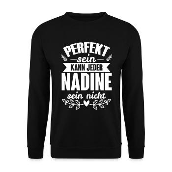Nadine - Perfekt Sein Kann Jeder Nadine Nicht - Unisex Pullover - Schwarz - Vorne - Alina (178cm) & Michal (187cm)