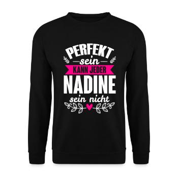 Nadine - Perfekt Sein Kann Jeder Nadine Nicht - Unisex Pullover - Schwarz - Vorne - Alina (178cm) & Michal (187cm)