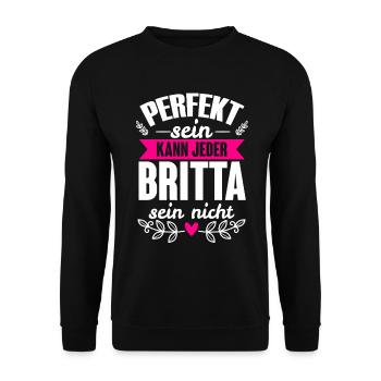 Britta - Perfekt Sein Kann Jeder Britta Nicht - Unisex Pullover - Schwarz - Vorne - Alina (178cm) & Michal (187cm)
