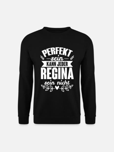 Regina - Perfekt Sein Kann Jeder Regina Nicht - Unisex Pullover - Schwarz