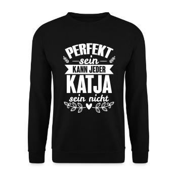 Katja - Perfekt Sein Kann Jeder Katja Nicht - Unisex Pullover - Schwarz - Vorne - Alina (178cm) & Michal (187cm)