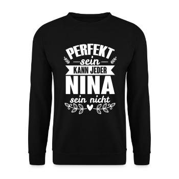 Nina - Perfekt Sein Kann Jeder Nina Nicht - Unisex Pullover - Schwarz - Vorne - Alina (178cm) & Michal (187cm)