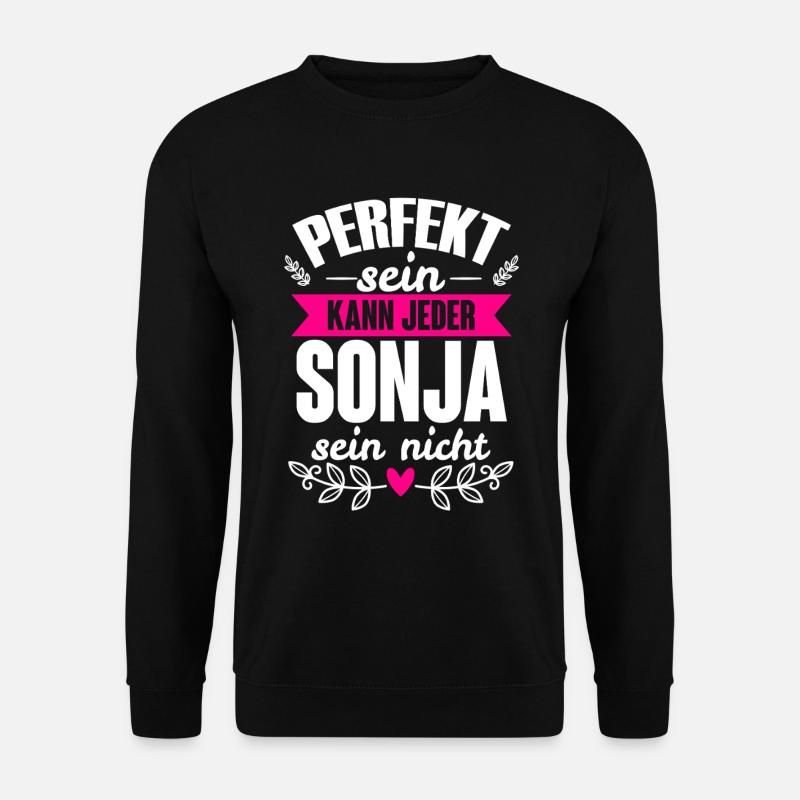 Sonja - Perfekt Sein Kann Jeder Sonja Nicht - Unisex Pullover - Schwarz