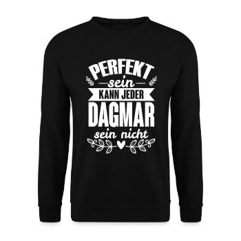 Dagmar - Perfekt Sein Kann Jeder Dagmar Nicht - Unisex Pullover - Schwarz - Vorne - Alina (178cm) & Michal (187cm)