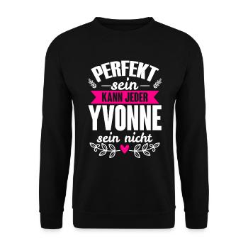 Yvonne - Perfekt Sein Kann Jeder Yvonne Nicht - Unisex Pullover - Schwarz - Vorne - Alina (178cm) & Michal (187cm)