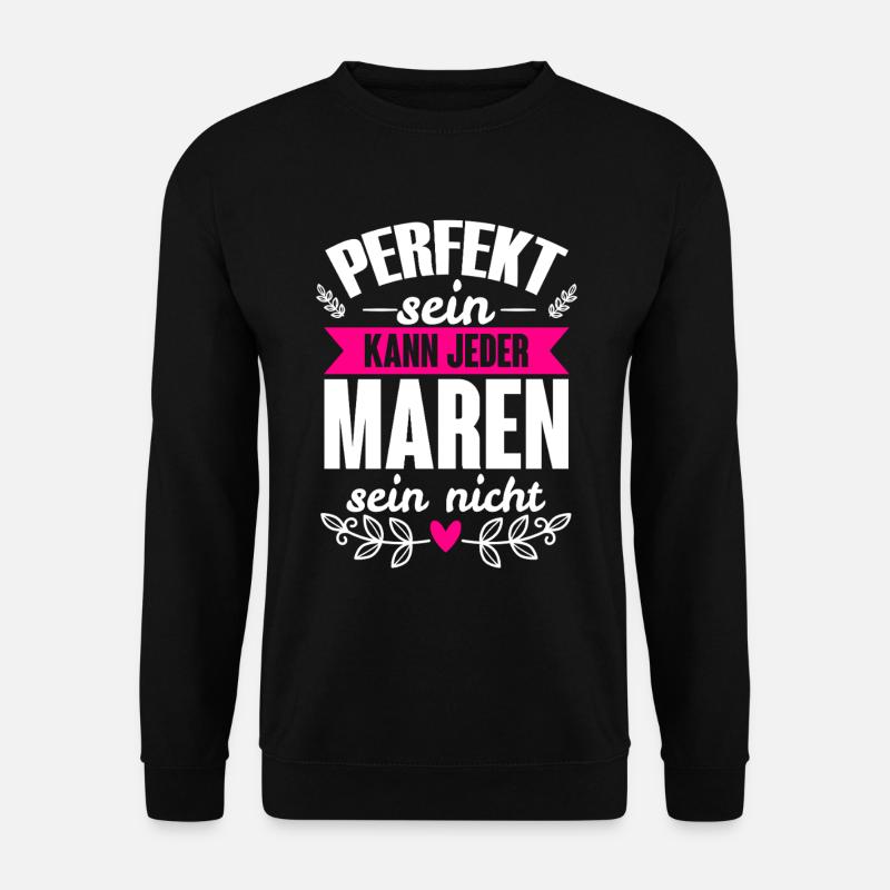 Maren - Perfekt Sein Kann Jeder Maren Nicht - Unisex Pullover - Schwarz