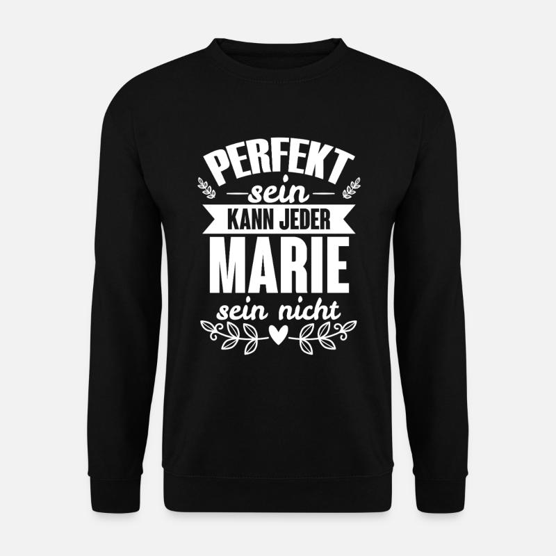Marie - Perfekt Sein Kann Jeder Marie Nicht - Unisex Pullover - Schwarz