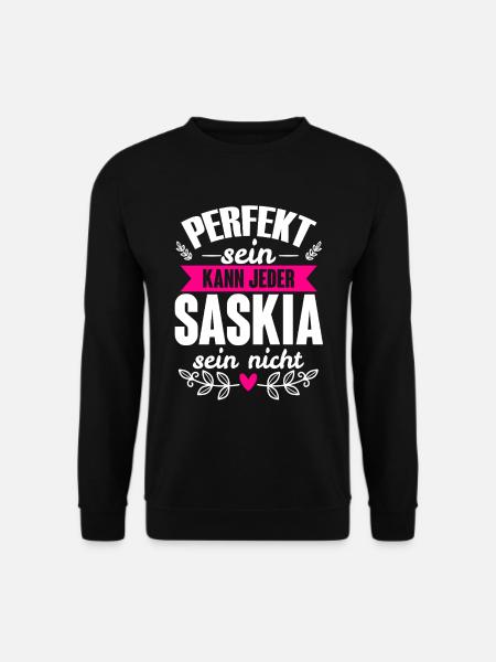 Saskia - Perfekt Sein Kann Jeder Saskia Sein Nicht - Unisex Pullover - Schwarz