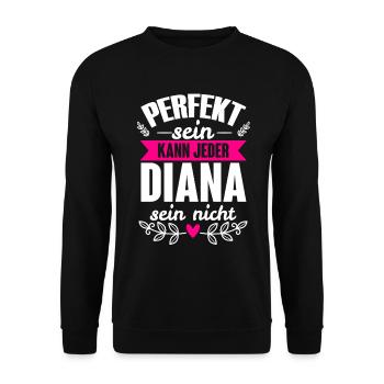 Diana - Perfekt Sein Kann Jeder Diana Sein Nicht - Unisex Pullover - Schwarz - Vorne - Alina (178cm) & Michal (187cm)