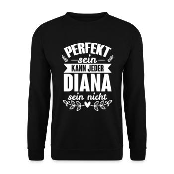 Diana - Perfekt Sein Kann Jeder Diana Sein Nicht - Unisex Pullover - Schwarz - Vorne - Alina (178cm) & Michal (187cm)