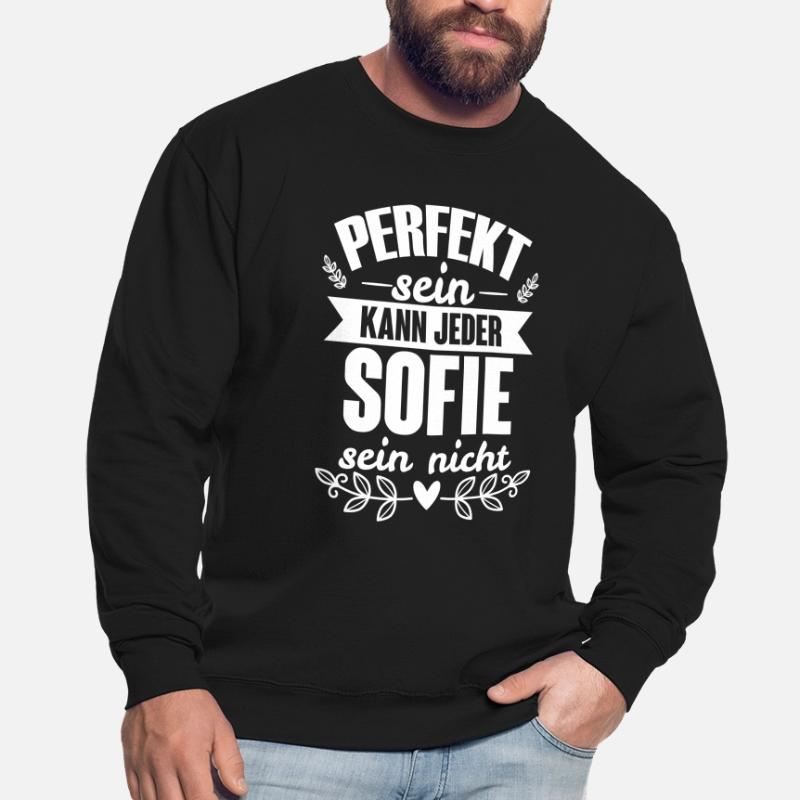 Sofie Perfekt Sein Kann Jeder Sofie Sein Nicht Unisex Pullover