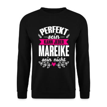 Mareike - Perfekt Sein Kann Jeder Mareike Nicht - Unisex Pullover - Schwarz - Vorne - Alina (178cm) & Michal (187cm)