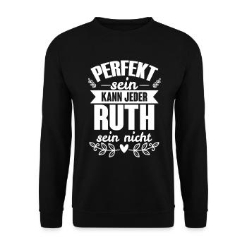 Ruth - Perfekt Sein Kann Jeder Ruth Sein Nicht - Unisex Pullover - Schwarz - Vorne - Alina (178cm) & Michal (187cm)