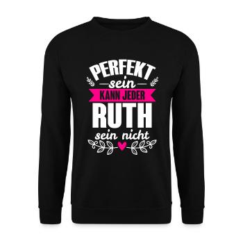 Ruth - Perfekt Sein Kann Jeder Ruth Sein Nicht - Unisex Pullover - Schwarz - Vorne - Alina (178cm) & Michal (187cm)