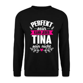 Tina - Perfekt Sein Kann Jeder Tina Sein Nicht - Unisex Pullover - Schwarz - Vorne - Alina (178cm) & Michal (187cm)
