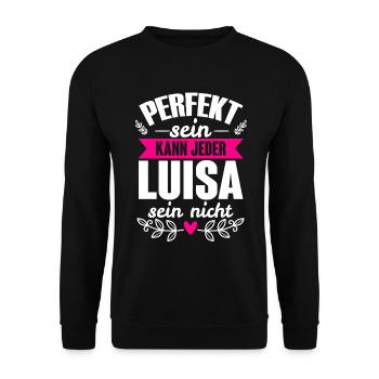Luisa - Perfekt Sein Kann Jeder Luisa Sein Nicht - Unisex Pullover - Schwarz - Vorne - Alina (178cm) & Michal (187cm)
