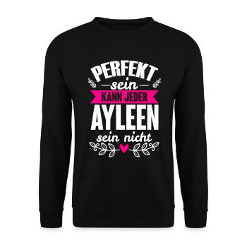 Ayleen - Perfekt Sein Kann Jeder Ayleen Sein Nicht - Unisex Pullover - Schwarz - Vorne - Alina (178cm) & Michal (187cm)