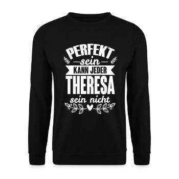 Theresa Perfekt Sein Kann Jeder Theresa Sein Nicht - Unisex Pullover - Schwarz - Vorne - Alina (178cm) & Michal (187cm)