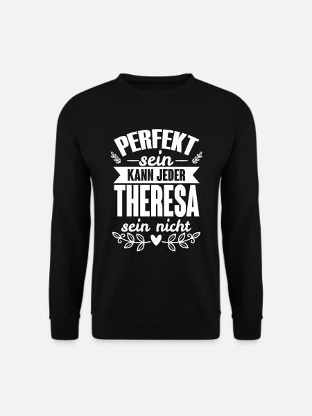 Theresa Perfekt Sein Kann Jeder Theresa Sein Nicht - Unisex Pullover - Schwarz