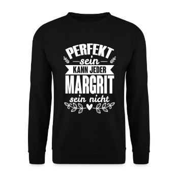 Margrit Perfekt Sein Kann Jeder Margrit Sein Nicht - Unisex Pullover - Schwarz - Vorne - Alina (178cm) & Michal (187cm)