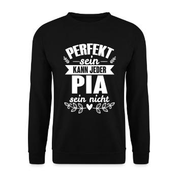 Pia - Perfekt Sein Kann Jeder Pia Sein Nicht - Unisex Pullover - Schwarz - Vorne - Alina (178cm) & Michal (187cm)