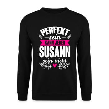 Susann - Perfekt Sein Kann Jeder Susann Sein Nicht - Unisex Pullover - Schwarz - Vorne - Alina (178cm) & Michal (187cm)