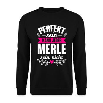 Merle - Perfekt Sein Kann Jeder Merle Sein Nicht - Unisex Pullover - Schwarz - Vorne - Alina (178cm) & Michal (187cm)