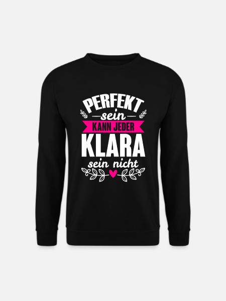 Klara - Perfekt Sein Kann Jeder Klara Sein Nicht - Unisex Pullover - Schwarz