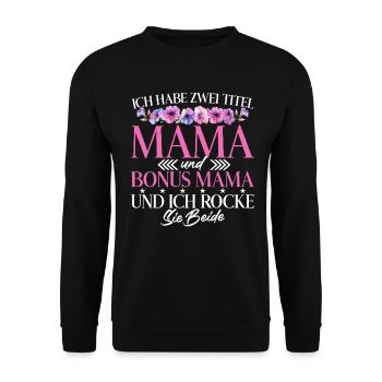 Bonus Mama Muttertag Mutterschaft Mama Elternteil - Unisex Pullover - Schwarz - Vorne - Alina (178cm) & Michal (187cm)