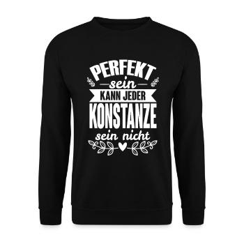 Konstanze -Perfekt Sein Kann Jeder Konstanze Nicht - Unisex Pullover - Schwarz - Vorne - Alina (178cm) & Michal (187cm)
