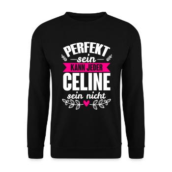 Celine - Perfekt Sein Kann Jeder Celine Sein Nicht - Unisex Pullover - Schwarz - Vorne - Alina (178cm) & Michal (187cm)