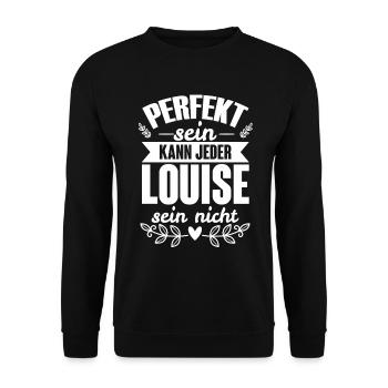 Louise - Perfekt Sein Kann Jeder Louise Sein Nicht - Unisex Pullover - Schwarz - Vorne - Alina (178cm) & Michal (187cm)
