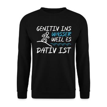 Genitiv ins Wasser weil es Dativ ist Germanistik - Unisex Pullover - Schwarz - Vorne - Alina (178cm) & Michal (187cm)