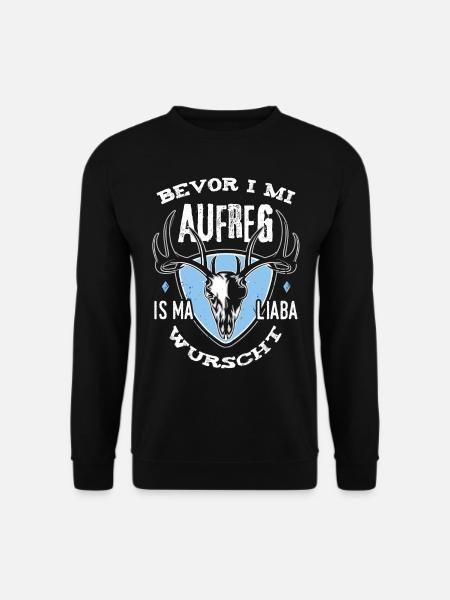 Bevor i mi aufreg wurscht Bayern Dialekt Grantler - Unisex Pullover - Schwarz