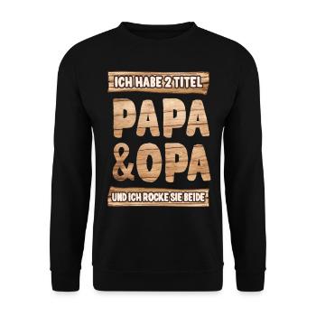 Ich habe zwei Titel Papa Opa Geschenk Geburtstag - Unisex Pullover - Schwarz - Vorne - Alina (178cm) & Michal (187cm)