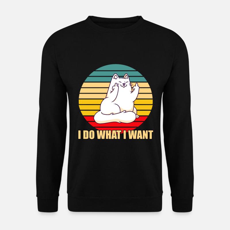 I Do What I Want Katze Katzen Geschenk T-Shirt - Unisex Pullover - Schwarz