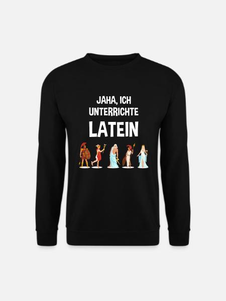 Jaha Ich Unterrichte Latein Lehrer Lateinlehrer - Unisex Pullover - Schwarz