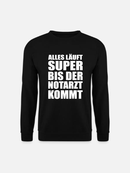 Rettungsdienst Notfallsanitäter Lustiger Spruch - Unisex Pullover - Schwarz