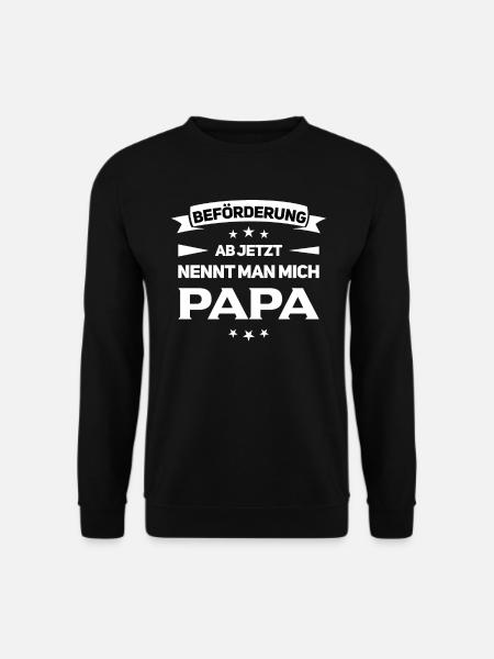 Beförderung Ab Jetzt Nennt Man Mich Papa - Unisex Pullover - Schwarz