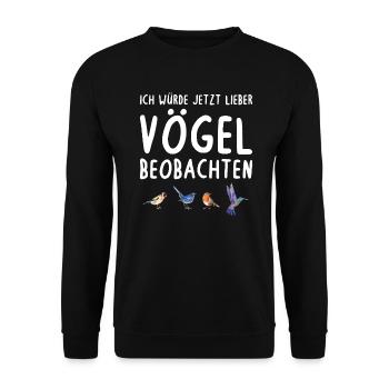 Ich Würde Jetzt Lieber Vögel Beobachten Vogel - Unisex Pullover - Schwarz - Vorne - Alina (178cm) & Michal (187cm)